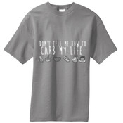 Don't tell me how to CARB my life - Men T-shirt